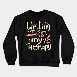 Writing Is My Therapy Crewneck Sweatshirt